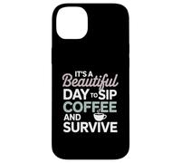 It's a Beautiful Day to sip Coffee Survive Mom Coque pour iPhone 14 Plus
