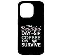 It's a Beautiful Day to sip Coffee Survive Mom Coque pour iPhone 15 Pro