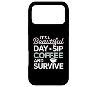 It's a Beautiful Day to sip Coffee Survive Mom Coque pour iPhone 17 Pro Max
