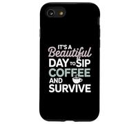 It's a Beautiful Day to sip Coffee Survive Mom Coque pour iPhone SE (2020) / 7/8