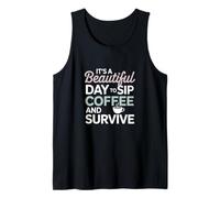 It's a Beautiful Day to sip Coffee Survive Mom Débardeur