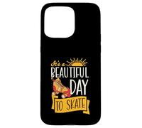It's A Beautiful Day to Skate Patinage à roulettes inspirant Coque pour iPhone 15 Pro Max
