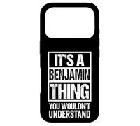 It's A Benjamin Thing You Wouldn't Understand - First Name Coque pour iPhone 17 Pro