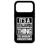 It's A Benjamin Thing You Wouldn't Understand - First Name Coque pour iPhone 17 Pro Max