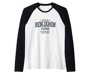 It's a Benjamin Thing You Wouldnt Understand Funny Name Manche Raglan