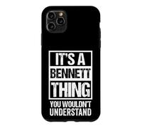 It's A Bennett Thing You Wouldn't Understand Family Name Coque pour iPhone 11 Pro Max
