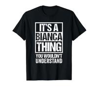 It's A Bianca Thing You Wouldn't Understand First Name T-Shirt Graphique avec Valeur, Homme, Noir, L