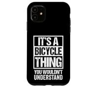 It's A Bicycle Thing You Wouldn't Understand Cyclist Bike Coque pour iPhone 11