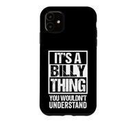 It's A Billy Thing You Wouldn't Understand First Name Coque pour iPhone 11
