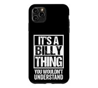 It's A Billy Thing You Wouldn't Understand First Name Coque pour iPhone 11 Pro Max