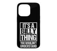It's A Billy Thing You Wouldn't Understand First Name Coque pour iPhone 13 Pro
