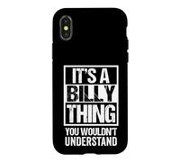 It's A Billy Thing You Wouldn't Understand First Name Coque pour iPhone X/XS