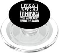 It's A Blanca Thing You Wouldn't Understand First Name PopSockets PopGrip pour MagSafe
