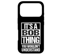 It's A Bob Thing You Wouldn't Understand - First Name Coque pour iPhone 17 Pro