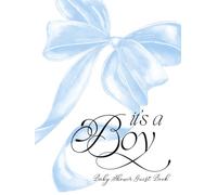 It's a Boy Baby Shower Guest Book: with Gift Log and Thank You Tracker - Elegant Keepsake For Cherished Memories - Coquette Blue Bow