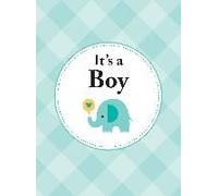 It's A Boy: The Perfect Gift For Parents Of A Newborn Baby Son