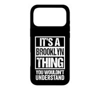 It's A Brooklyn Thing You Wouldn't Understand - First Name Coque pour iPhone 17 Pro Max