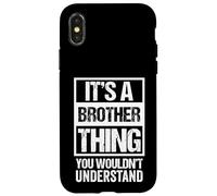 It's A Brother Thing You Wouldn't Understand - Bro Family Coque pour iPhone X/XS