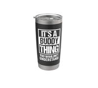 It's A Buddy Thing You Wouldn't Understand First Name Gobelet isotherme en acier inoxydable double paroi
