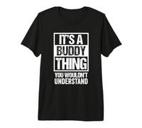 It's A Buddy Thing You Wouldn't Understand First Name T-Shirt Haut de Gamme
