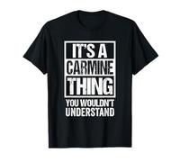 It's A Carmine Thing You Wouldn't Understand First Name T-Shirt