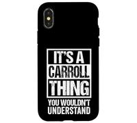 It's A Carroll Thing You Wouldn't Understand Surname Name Coque pour iPhone X/XS