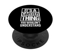It's A Carter Thing You Wouldn't Understand - Family Name PopSockets PopGrip Adhésif