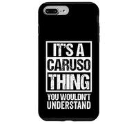 It's A Caruso Thing You Wouldn't Understand - Family Name Coque pour iPhone 7 Plus/8 Plus