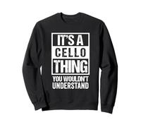 It's A Cello Thing - You Wouldn't Understand | Funny Cellist Sweatshirt