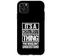It's A Chamkanni Thing You Wouldn't Understand Surname Name Coque pour iPhone 11 Pro Max