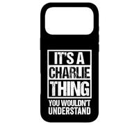 It's A Charlie Thing You Wouldn't Understand First Name Coque pour iPhone 17 Pro Max