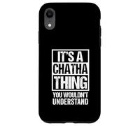 It's A Chatha Thing You Wouldn't Understand Surname Name Coque pour iPhone XR