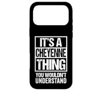 It's A Cheyenne Thing You Wouldn't Understand First Name Coque pour iPhone 17 Pro Max