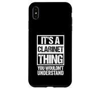 It's A Clarinet Thing, You Wouldn't Understand | Clarinetist Coque pour iPhone XS Max