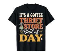 It's A Coffee and Thrift Store Kind of Day T-Shirt
