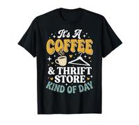 It's A Coffee and Thrift Store Kind of Day T-Shirt