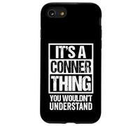 It's A Conner Thing You Wouldn't Understand Surname Name Coque pour iPhone SE (2020) / 7/8