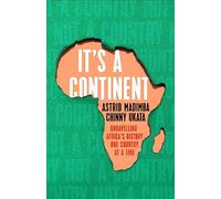 It's a Continent: Unravelling Africa's History One Country at a Time