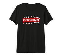 It's a Cooking Thing Chef Costume Restaurant Line Cook Chefs T-Shirt Haut de Gamme