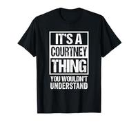 It's A Courtney Thing You Wouldn't Understand T-Shirt