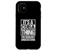It's A Cuba Thing You Wouldn't Understand Cubano Cuban Coque pour iPhone 11