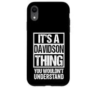 It's A Davidson Thing You Wouldn't Understand Surname Name Coque pour iPhone XR