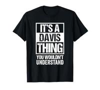 It's A Davis Thing You Wouldn't Understand Family Name T-Shirt