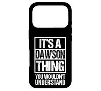 It's A Dawson Thing You Wouldn't Understand Surname Name Coque pour iPhone 17 Pro