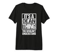 It's A Dean Thing You Wouldn't Understand Surname Name T-Shirt Haut de Gamme