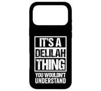 It's A Delilah Thing You Wouldn't Understand - First Name Coque pour iPhone 17 Pro Max