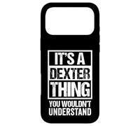 It's A Dexter Thing You Wouldn't Understand - First Name Coque pour iPhone 17 Pro Max