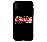 It's a Dinosaur Thing Funny Prehistoric Jurassic Fossil Dino Coque pour iPhone XS Max