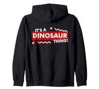 It's a Dinosaur Thing Funny Prehistoric Jurassic Fossil Dino Sweat à Capuche
