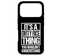 It's A Dirty Rice Thing You Wouldn't Understand Louisiana Coque pour iPhone 17 Pro